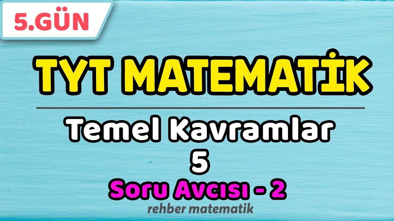 Temel Kavramlar 5 Soru Avcısı 2 | 49 Günde TYT Matematik 5.Gün #rmtayfa #2021tayfa