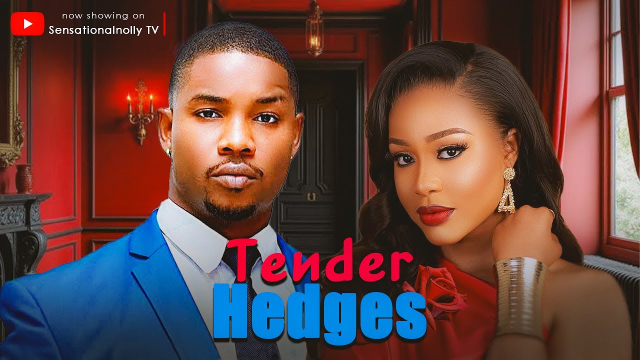 TENDER HEDGES - Latest Nigerian Movie #nollywood #love #trending #2025
