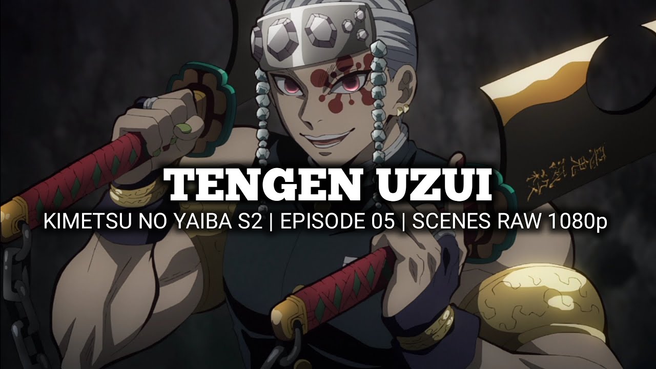 TENGEN UZUI SCENES | KIMETSU NO YAIBA S2 | Episode 05 | Scenes RAW 1080p