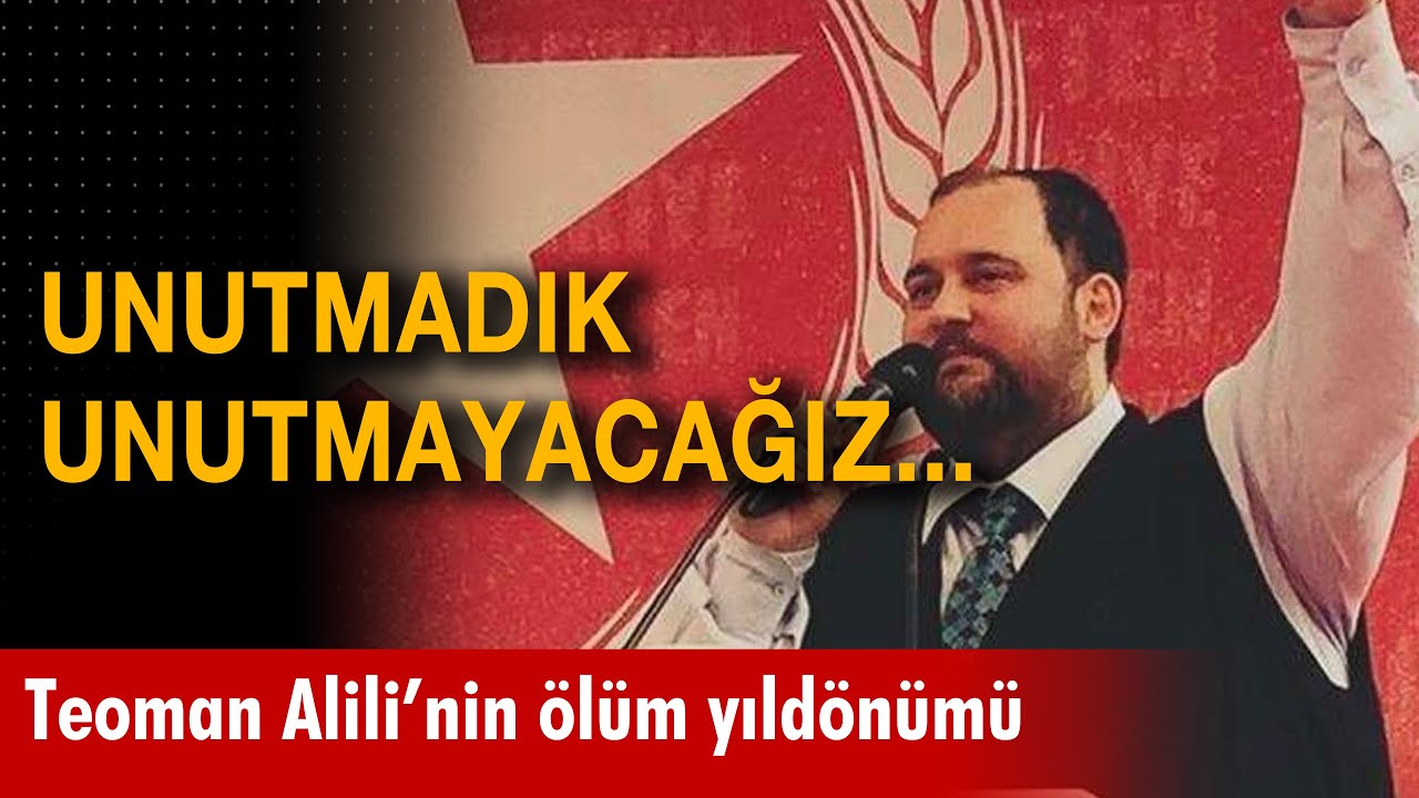 Teoman Alili'yi unutmadık unutmayacağız...