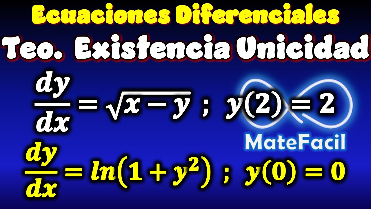 Teorema de EXISTENCIA y UNICIDAD - Ejercicios Resueltos