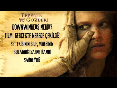 TEPENİN GÖZLERİ 1 (2006) HAKKINDA ŞİMDİYE KADAR ANLATILMAYANLAR | DOWNWINDERS NEDİR?