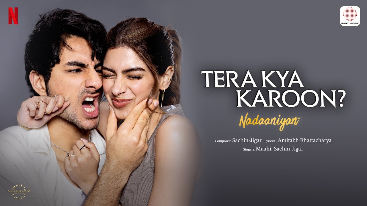Tera Kya Karoon? | Nadaaniyan | Khushi Kapoor, Ibrahim Ali Khan | Sachin-Jigar, Maahi; Amitabh B.