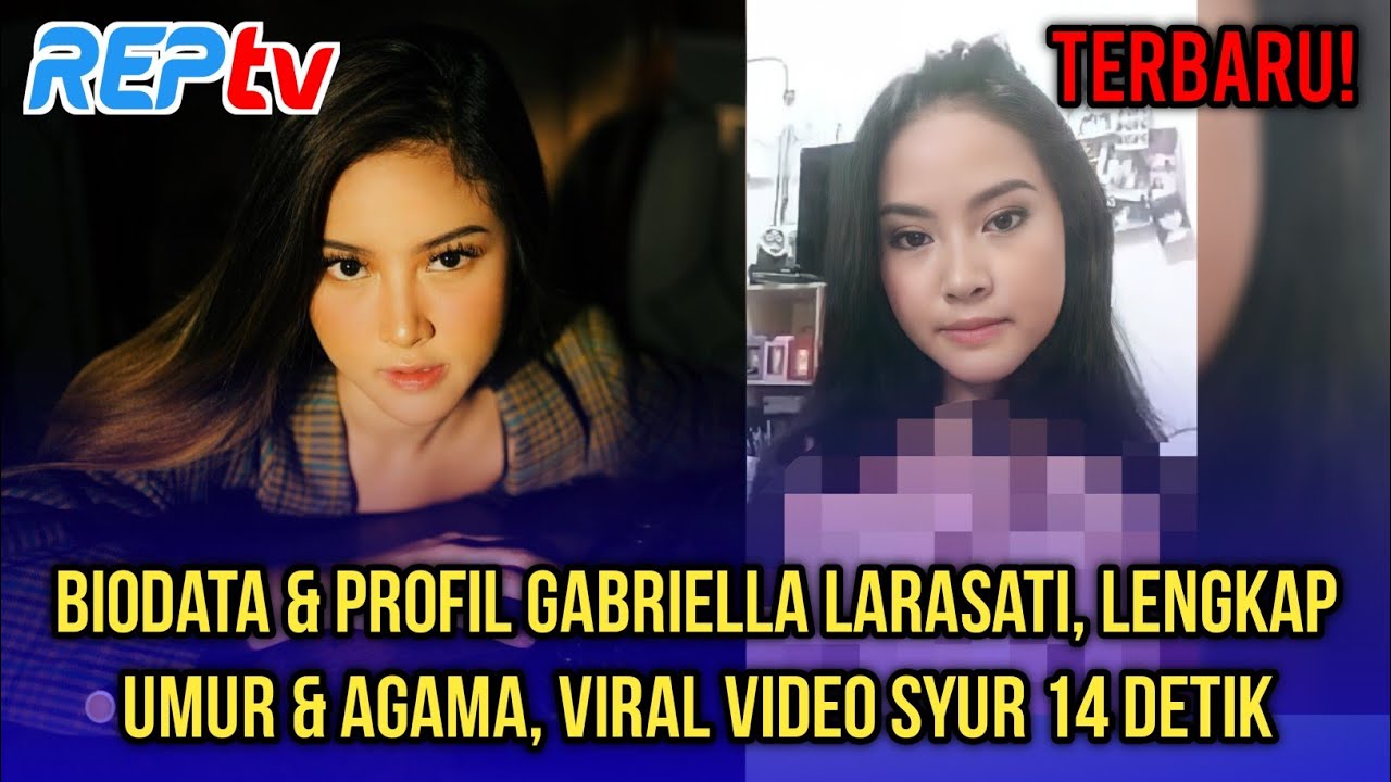 TERBARU! BIODATA & PROFIL GABRIELLA LARASATI, LENGKAP UMUR & AGAMA, VIRAL VIDEO SYUR 14 DETIK