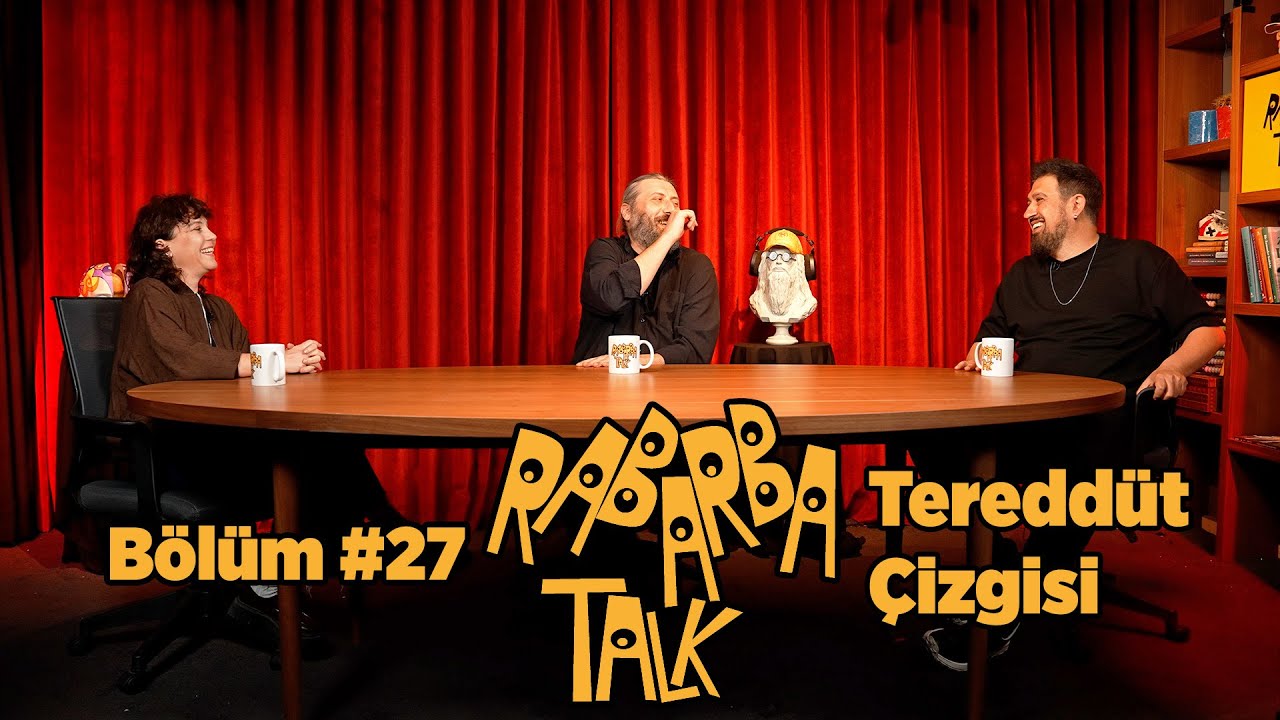 Tereddüt Çizgisi | Rabarba Talk #27