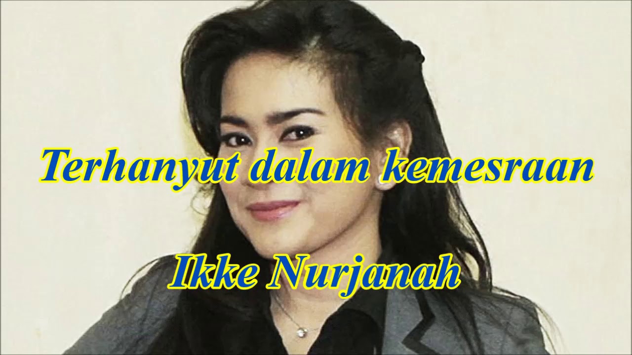 Terhanyut dalam kemesraan by Ikke Nurjanah