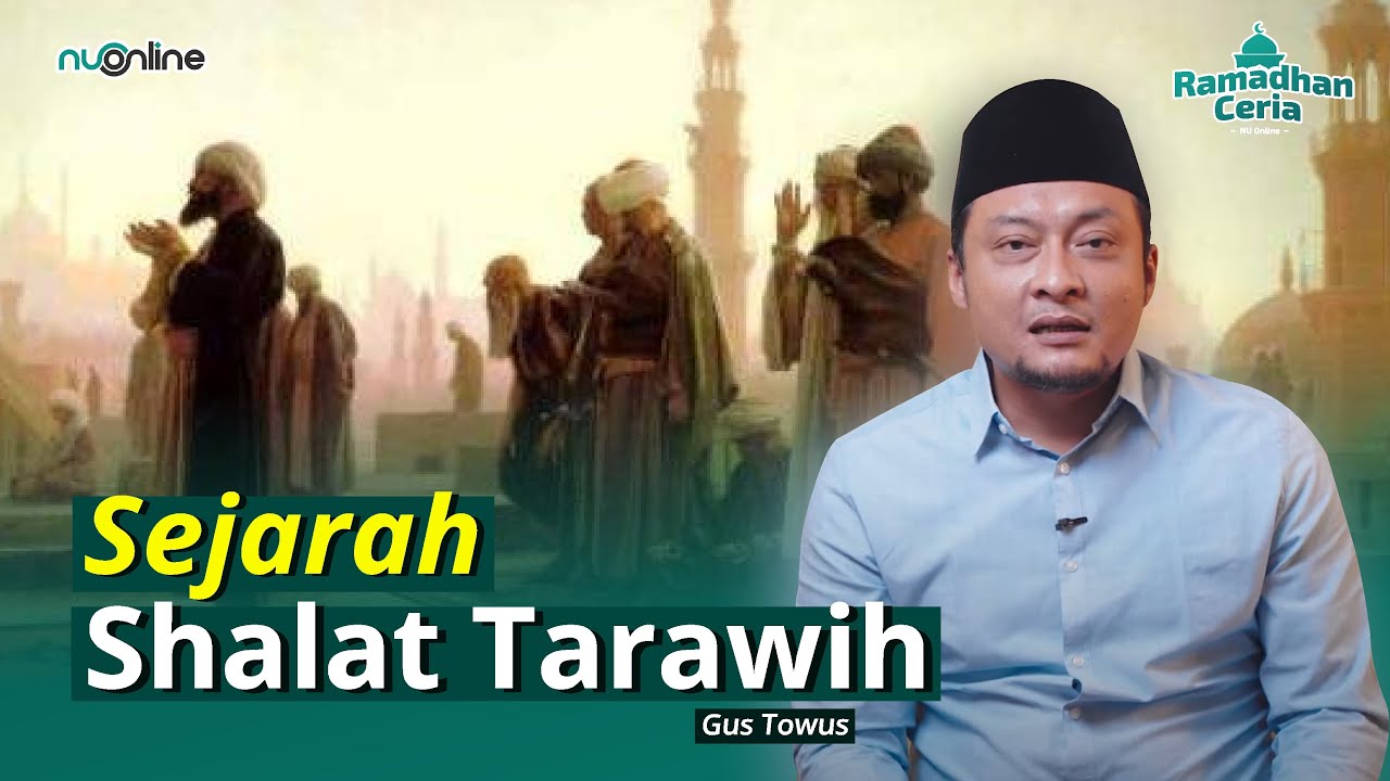 Ternyata Begini Sejarah Shalat Tarawih | Gus Towus | Kultum Ramadhan Singkat