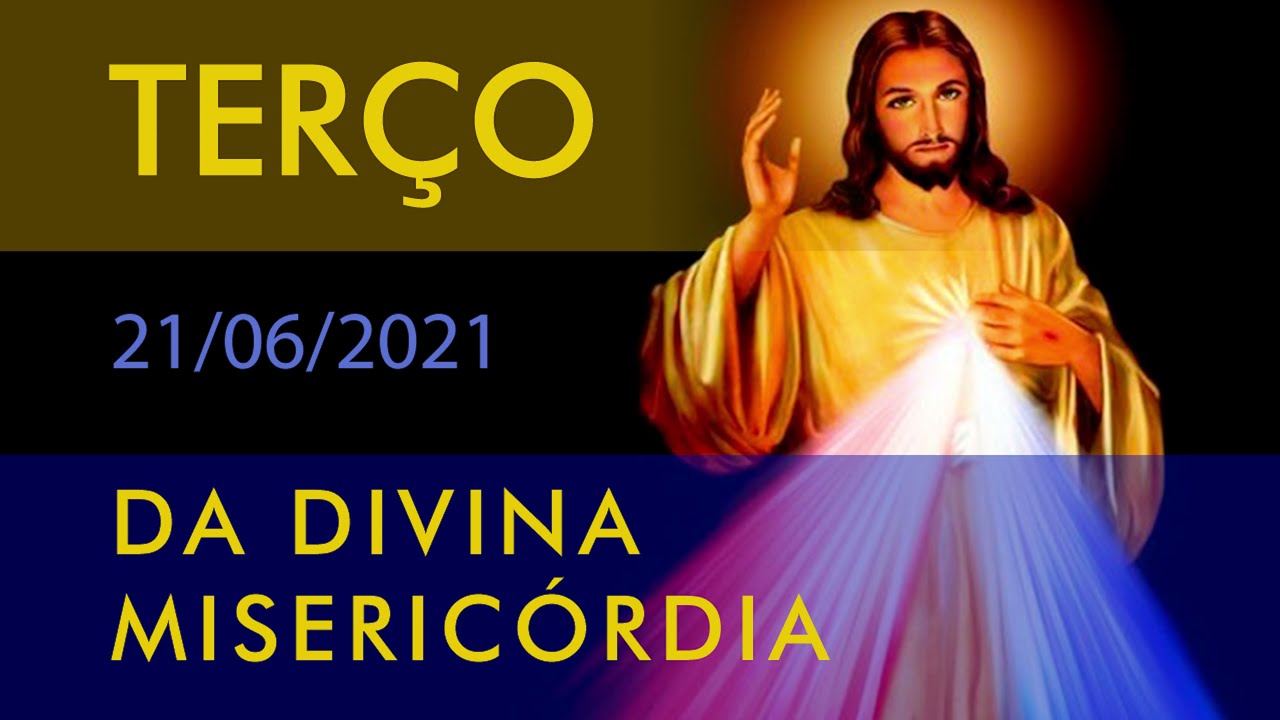 TERÇO DA DIVINA MISERICÓRDIA - FREI LUÍS MARIN - 21 DE JUNHO DE 2021