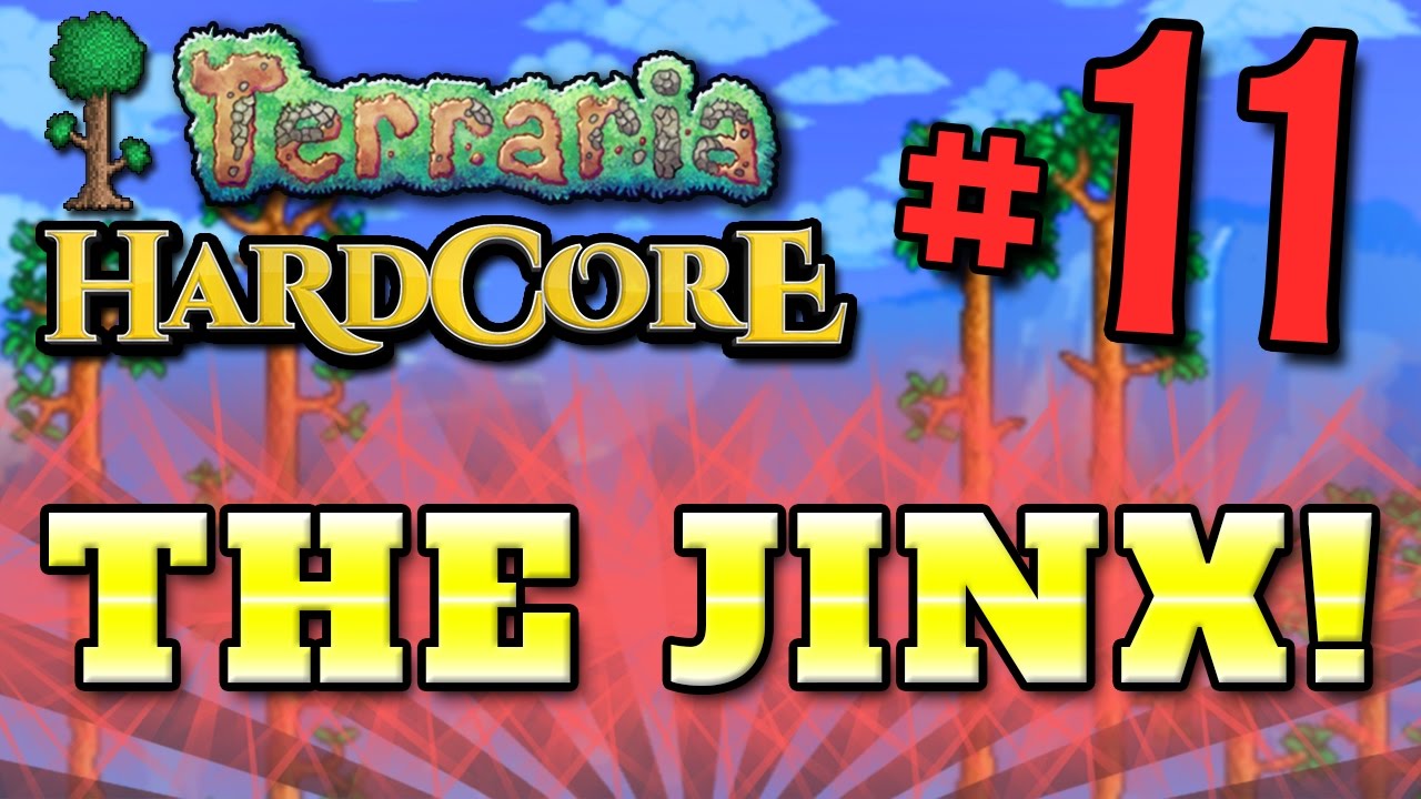 Terraria HC #3! - Part 11 (THE JINX!)