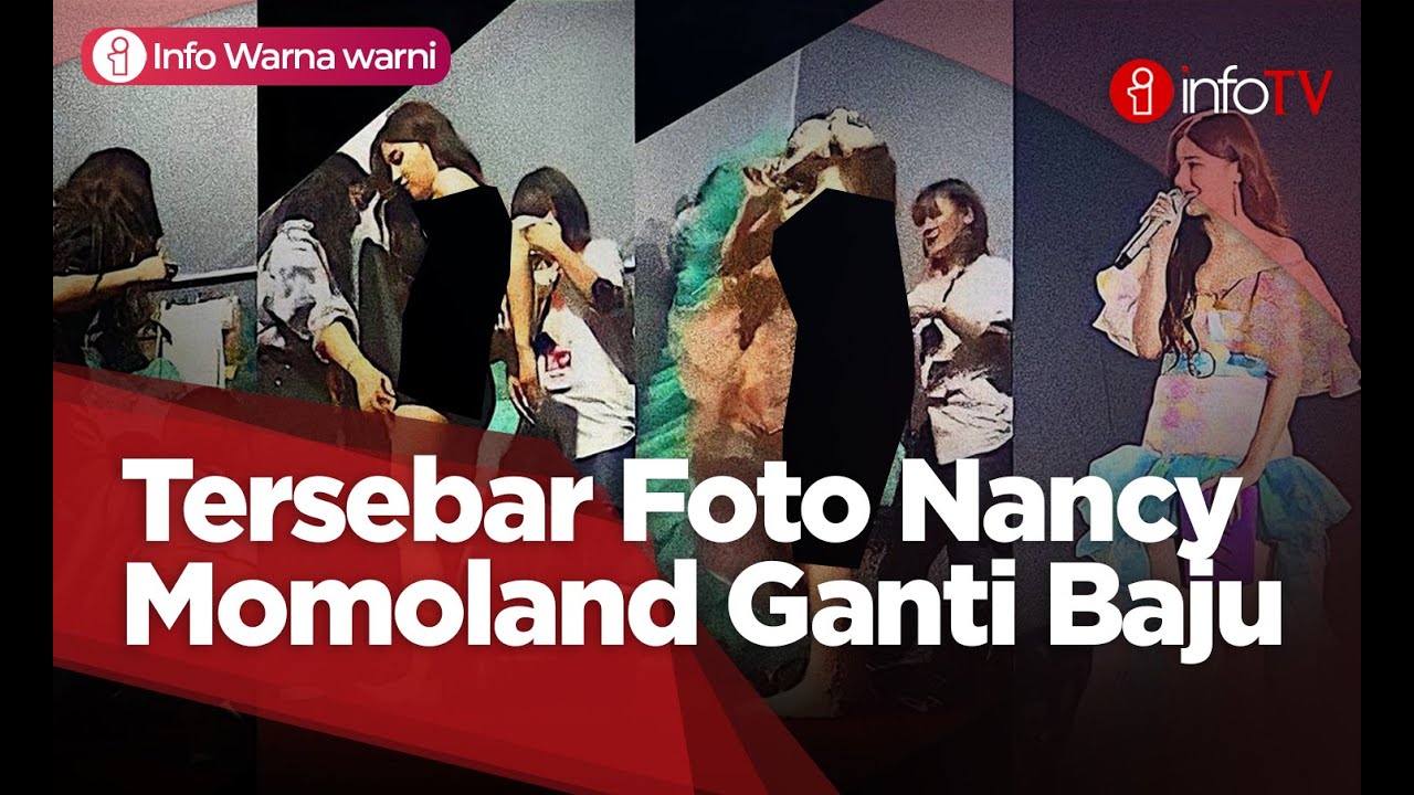Tersebar Foto Nancy Momoland Ganti Baju