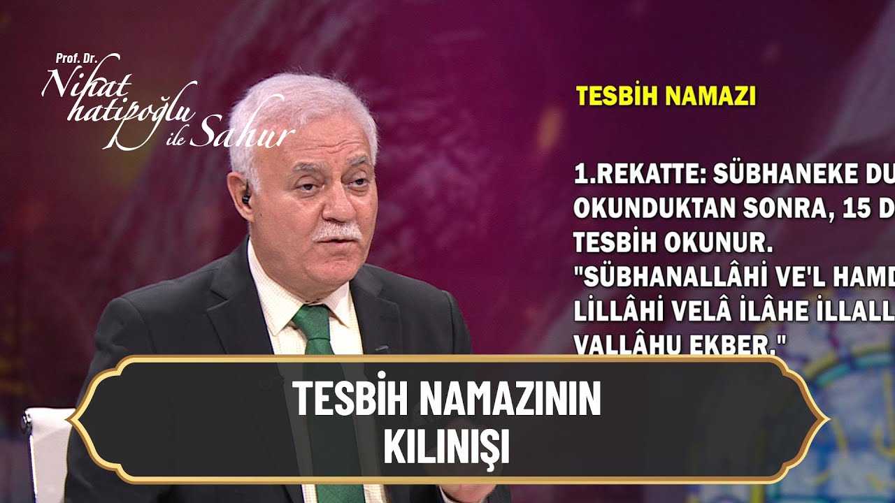 Tesbih namazının kılınışı! - Nihat Hatipoğlu ile Sahur 21 Nisan 2021