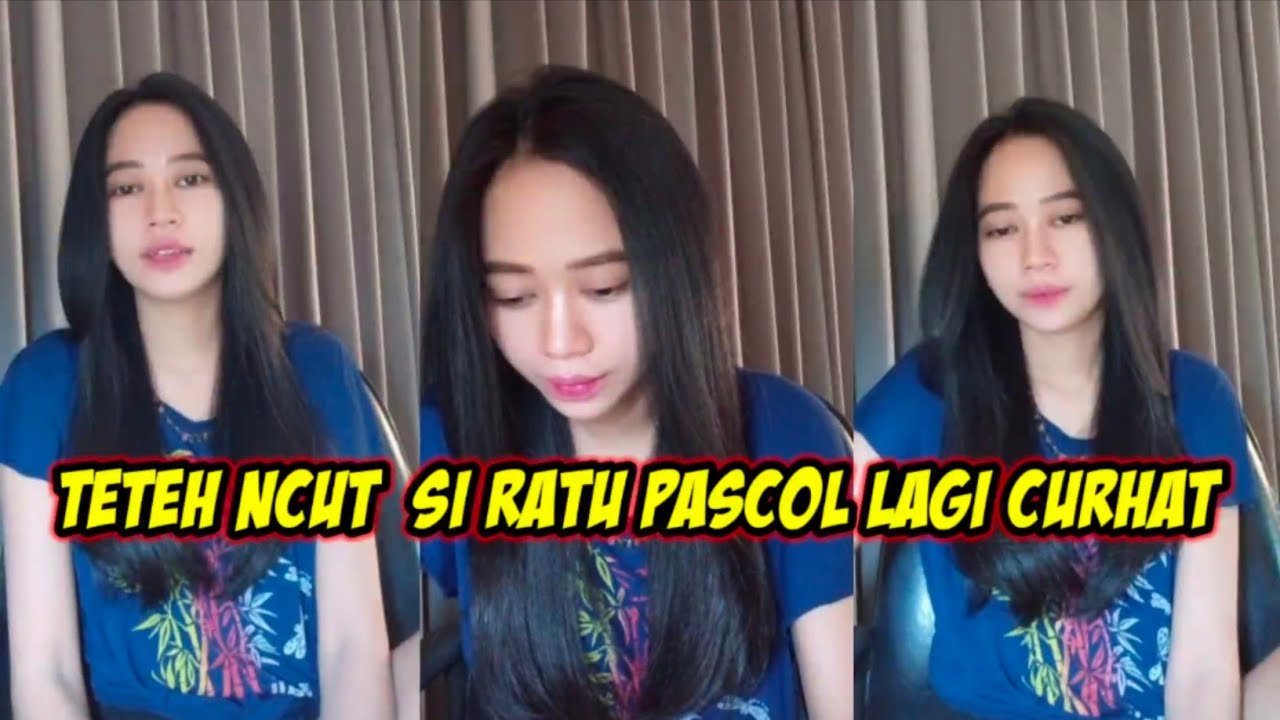 Teteh Ncut  Si Ratu Pasc0L lagi curhat