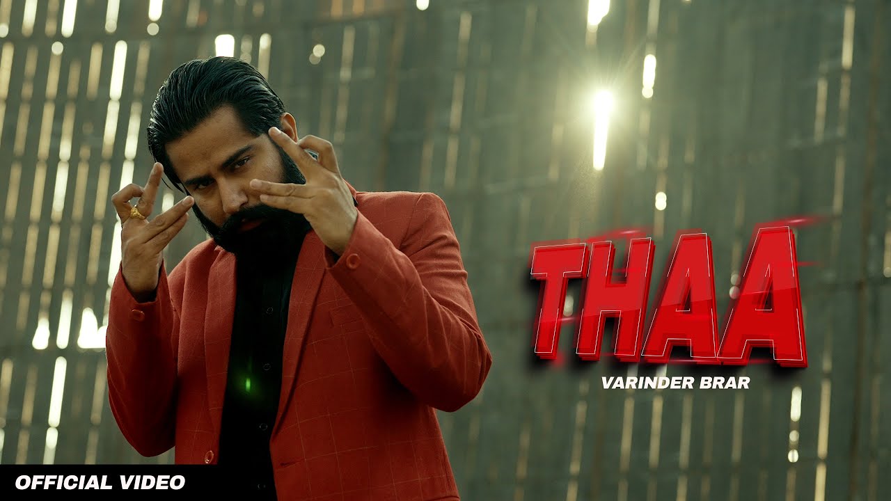 THAA - Varinder Brar (Official Music Video) | Punjabi Hit Songs