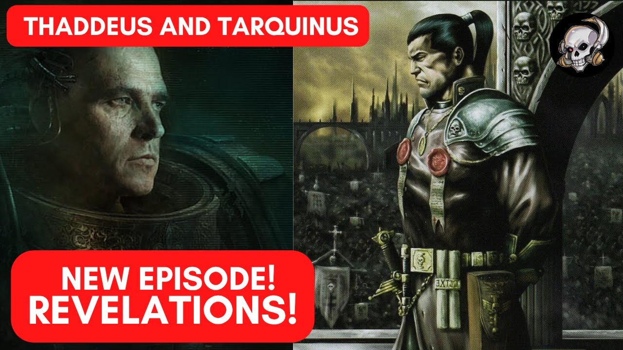 THADDEUS AND TARQUINUS - REVELATIONS!