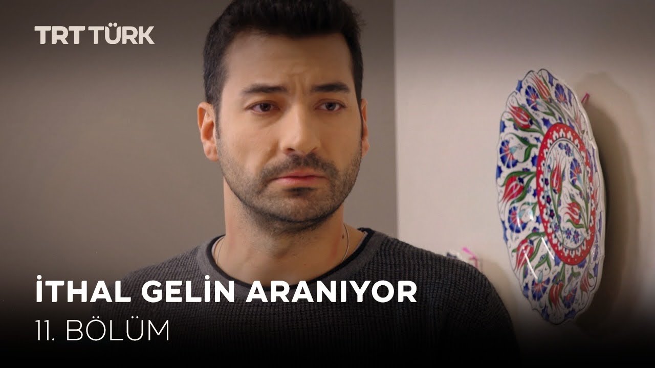 İthal Gelin Aranıyor - 11. Bölüm