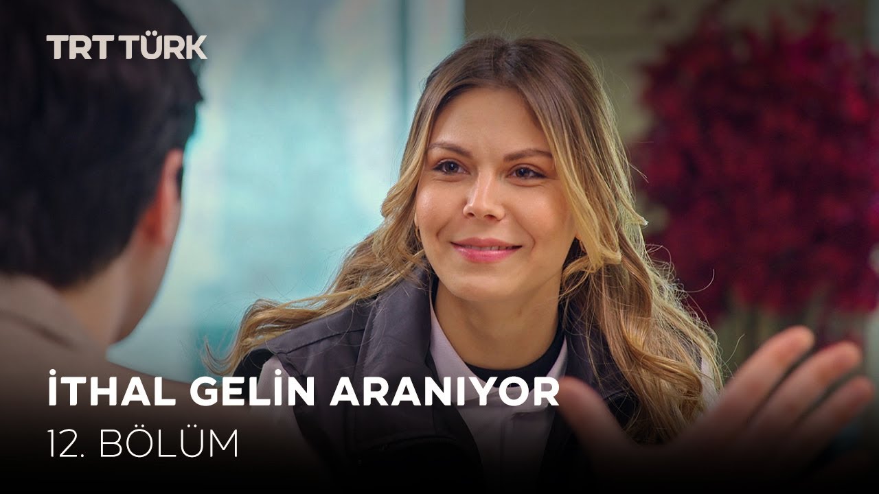 İthal Gelin Aranıyor - 12. Bölüm