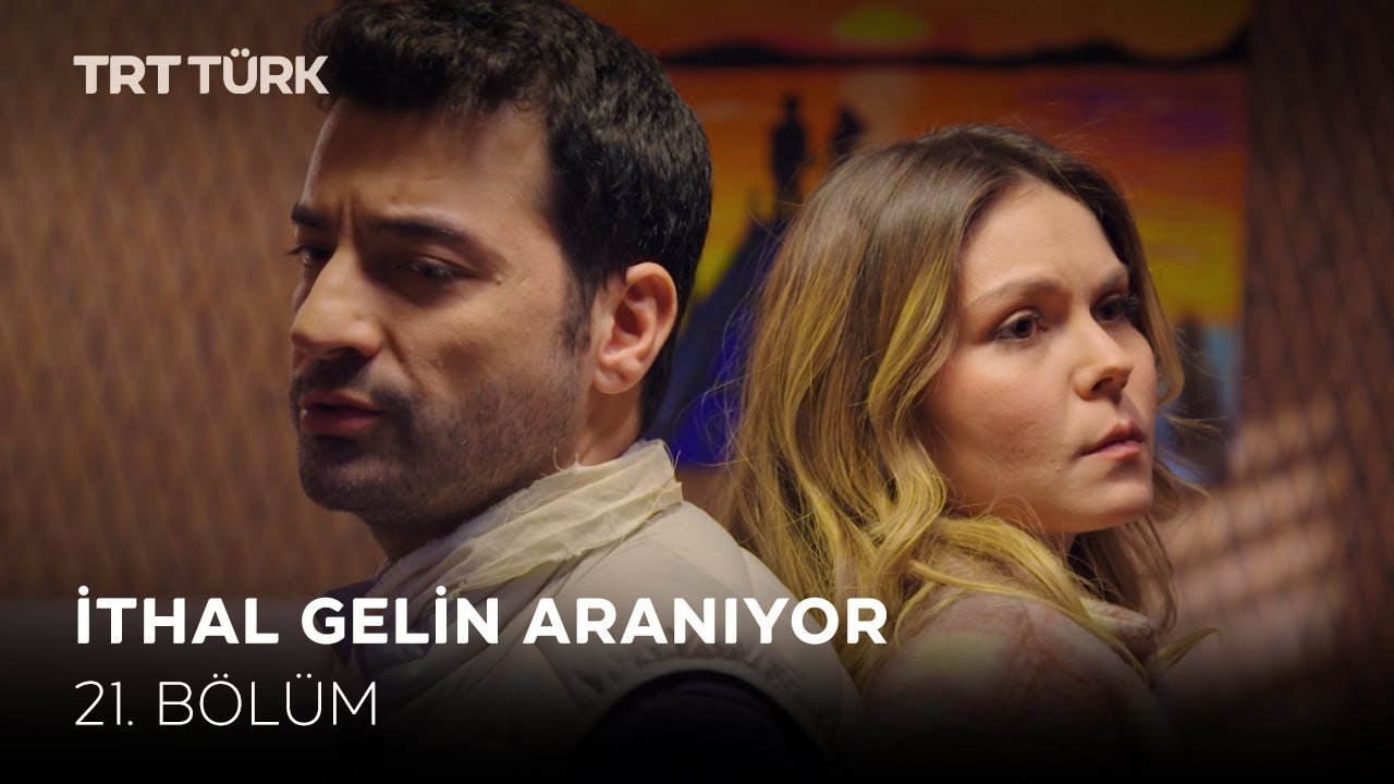 İthal Gelin Aranıyor - 21. Bölüm