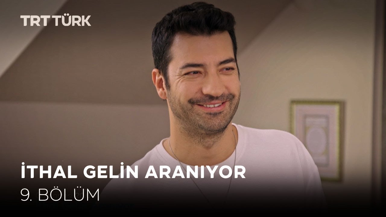 İthal Gelin Aranıyor - 9. Bölüm