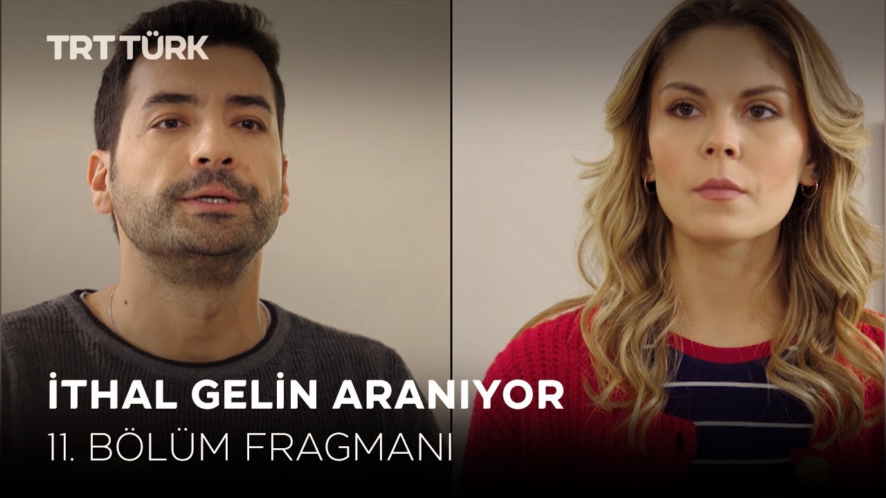 İthal Gelin Aranıyor 11. Bölüm Fragmanı (Yeni Bölüm)