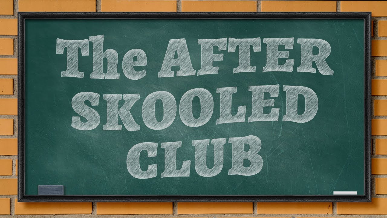 The AFTER SKOOLED CLUB — Homeroom Announcements 104
