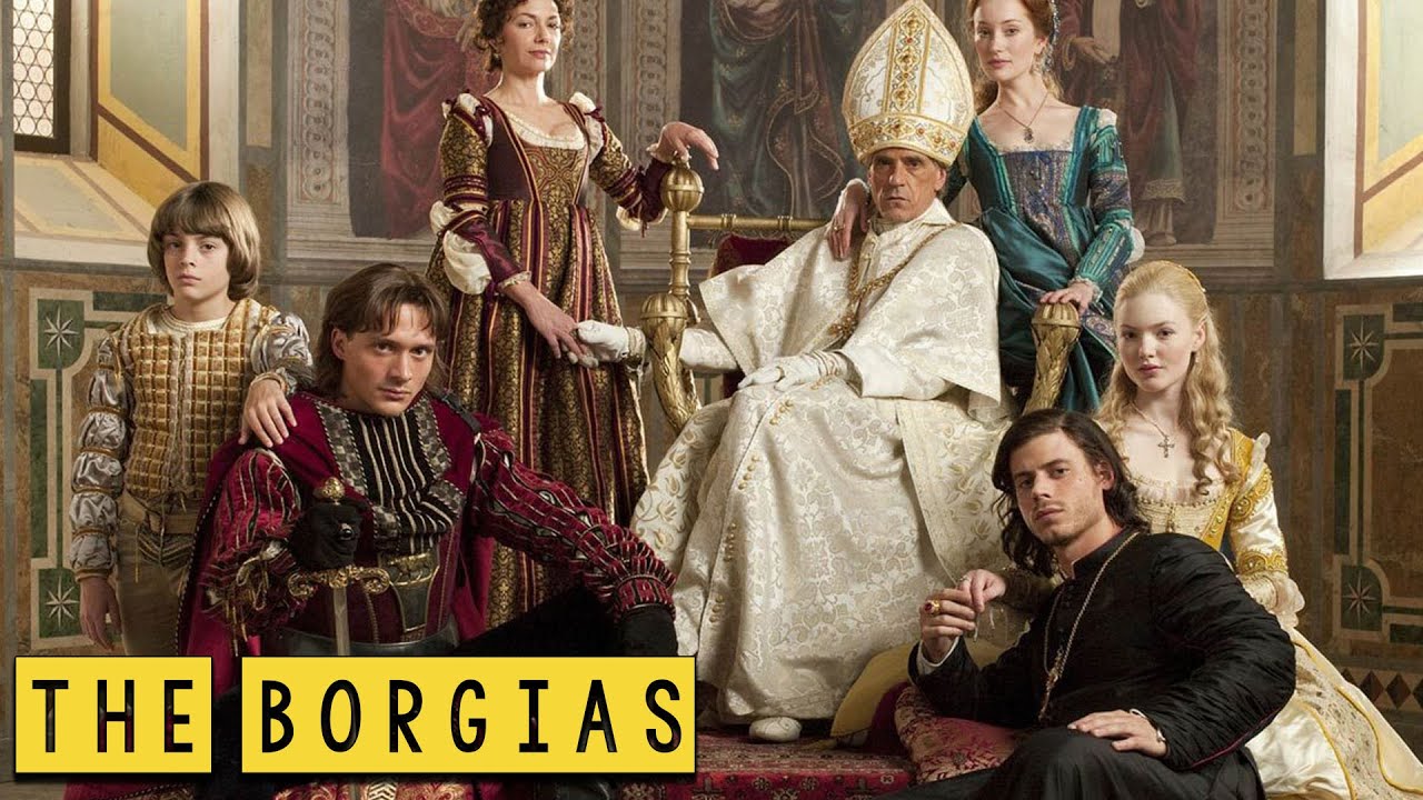 The Borgias: The Rise and Fall of the Borgia Family - See U in History