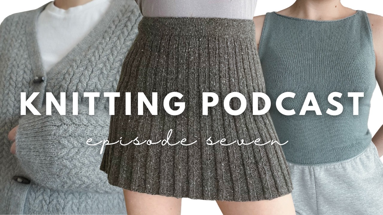the candid knitting podcast • episode 7 | i knit a skirt! and lots of cables...