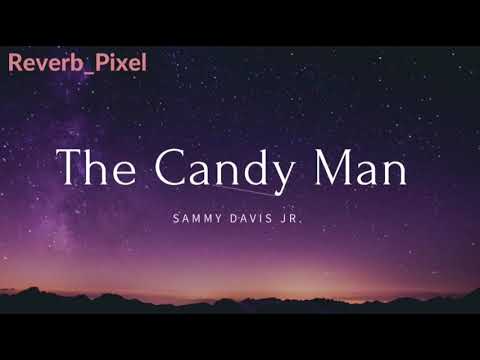 The Candy Man (Slowed and Reverbed)