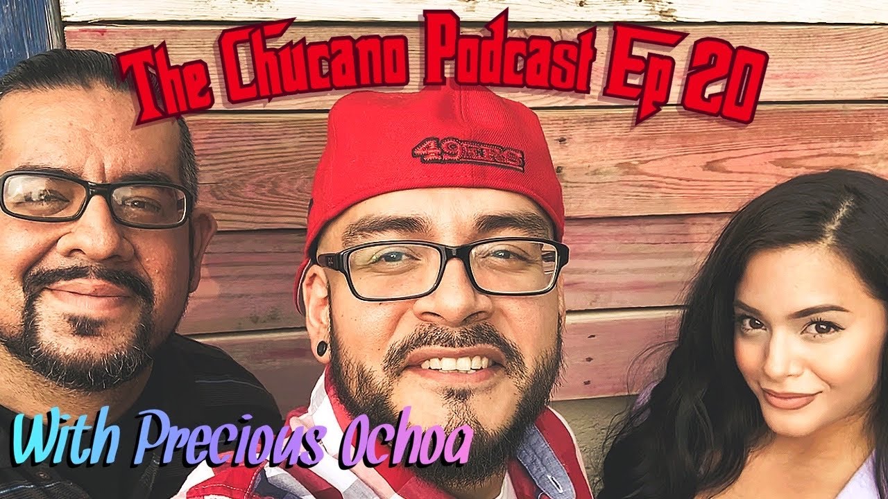 The Chucano Podcast | Ep 20 with Precious Ochoa