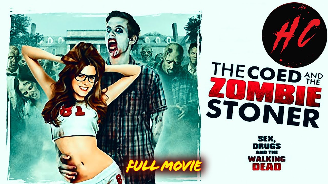 The Coed & The Zombie Stoner | Full Apocalypse Horror Movie | HORROR CENTRAL