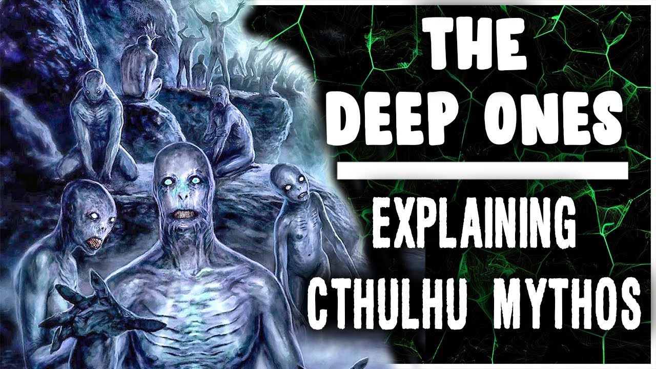 THE DEEP ONES : Undersea Dwelling Humanoids Explained ( Exploring Cthulhu Mythos )
