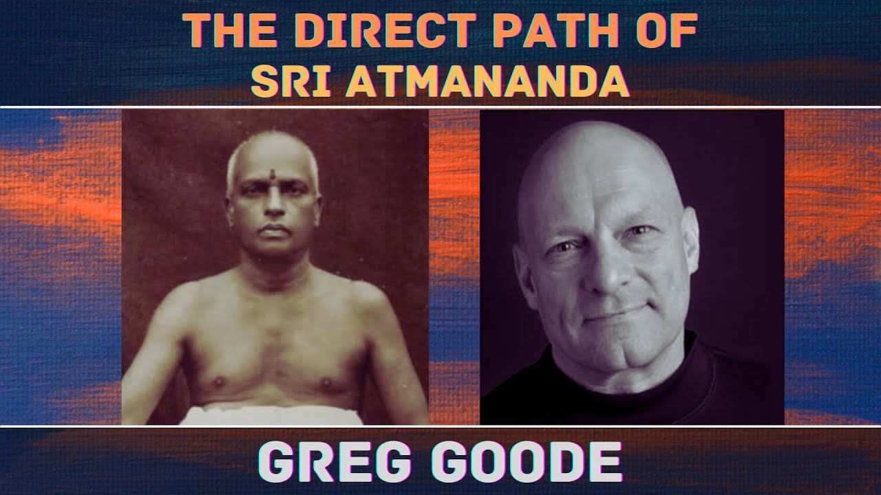 The Direct Path of Sri Atmananda | Greg Goode