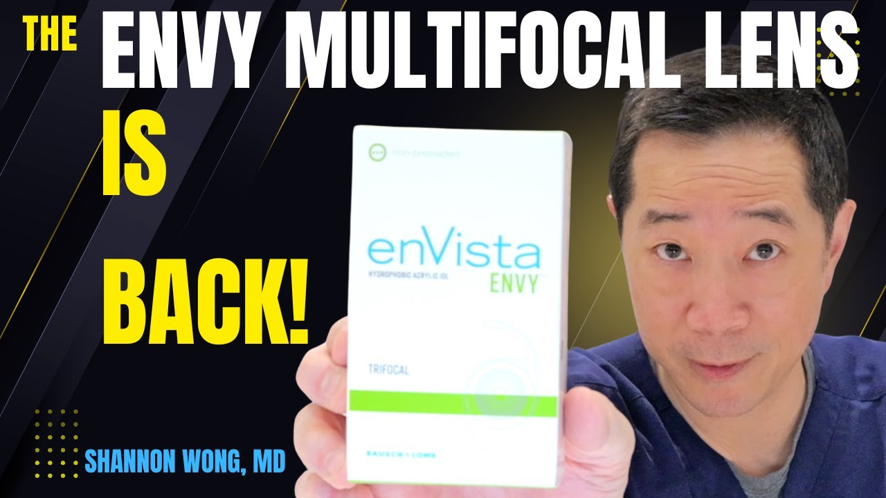The Envy Multifocal Lens is BACK!  Shannon Wong, MD.