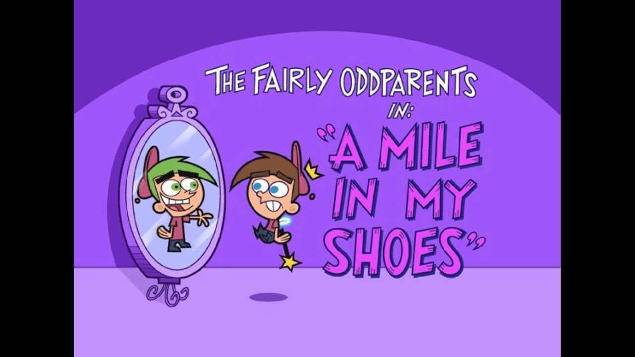 The Fairly OddParents A Mile in My Shoes title card