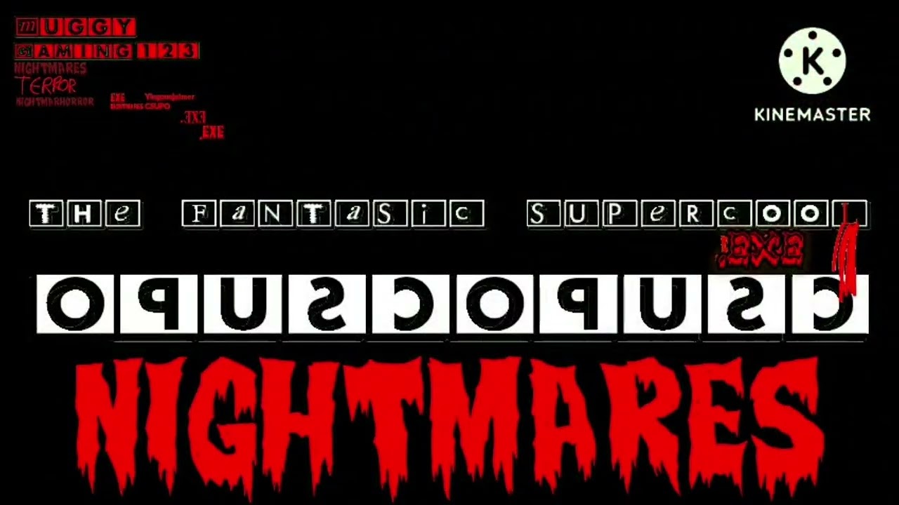The Fantasic SuperCool Csupo.EXE Nightmares 