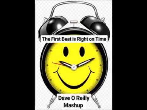 The First Beat is Right on Time Dave O Reilly Mashup