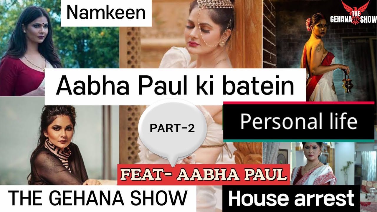 THE GEHANA SHOW | AABHA PAUL | PART 2 | PODCAST | GEHANA VASISTH
