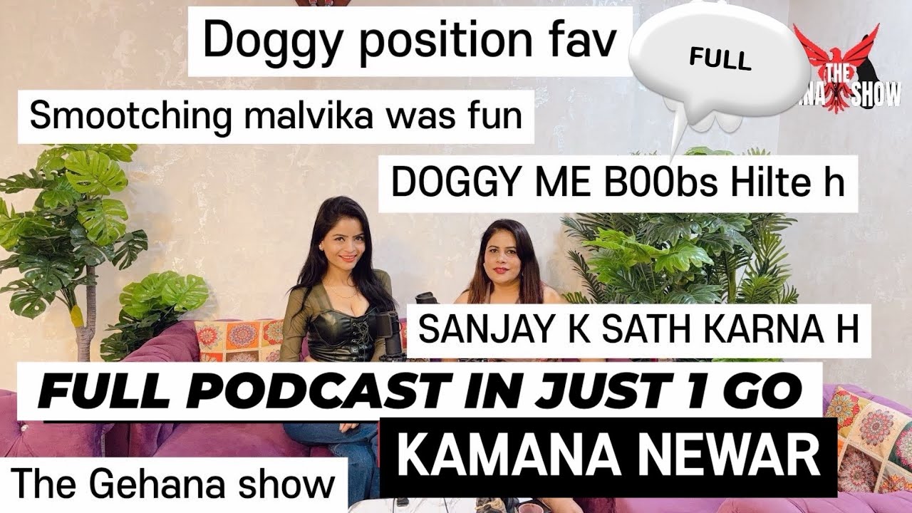 THE GEHANA SHOW | FULL PODCAST | KAMANA NEWAR | ULLU | ROMANCE | WEBSERIES