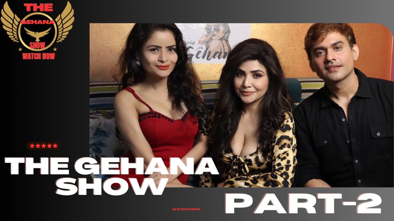 THE GEHANA SHOW | rajsi Verma and Shakespeare Tripathy ne to aag laga di apni boldness se