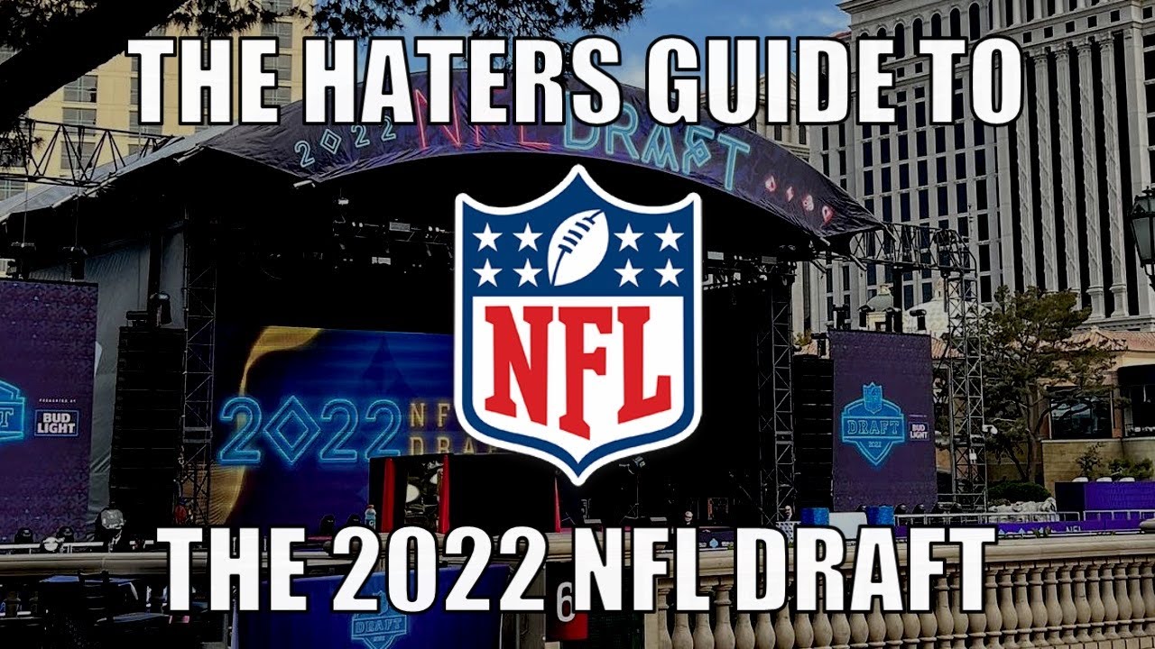 The Haters Guide to the 2022 NFL Draft