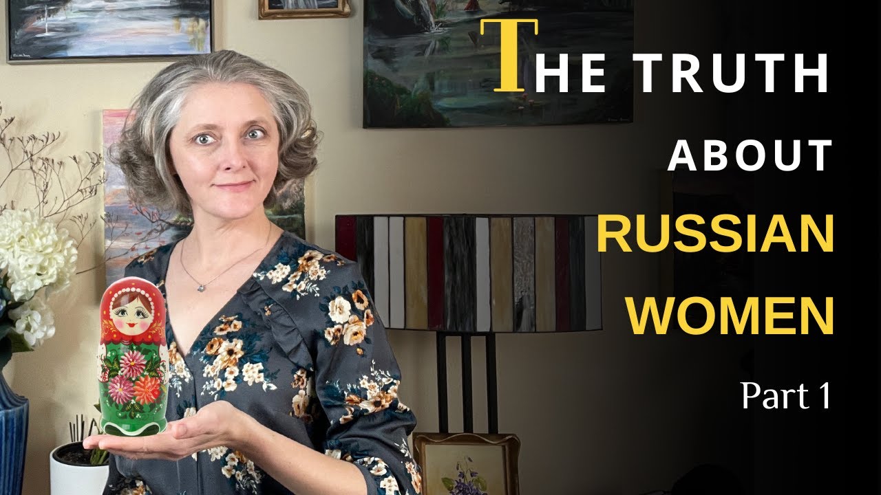 The Hidden Secrets of Russian Women Nobody Tells You, Part 1