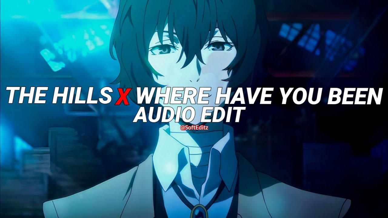 the hills x where have you been the weekend, rihanna [edit audio]