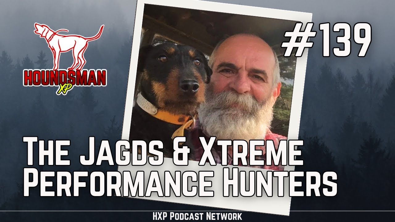 The Jagds & Xtreme Performance Hunters | HXP #139