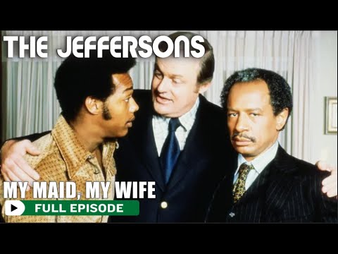 The Jeffersons | My Maid, My Wife | Season 9 Episode 14 | FULL EPISODE