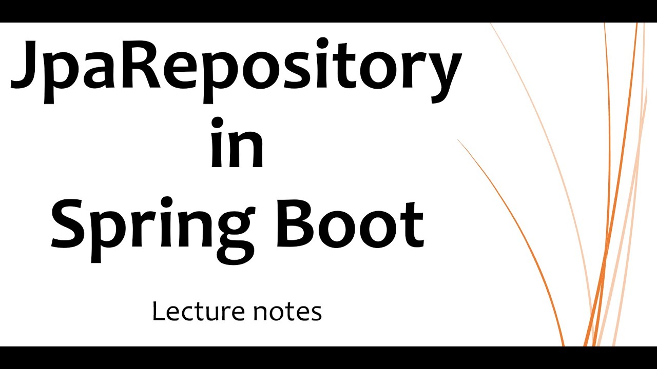 The JpaRepository class in Spring Boot