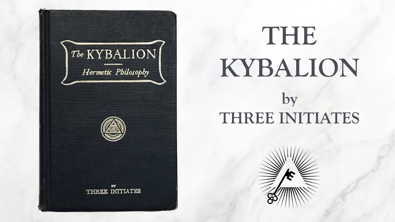 The Kybalion (1908) by Three Initiates (William Walker Atkinson)