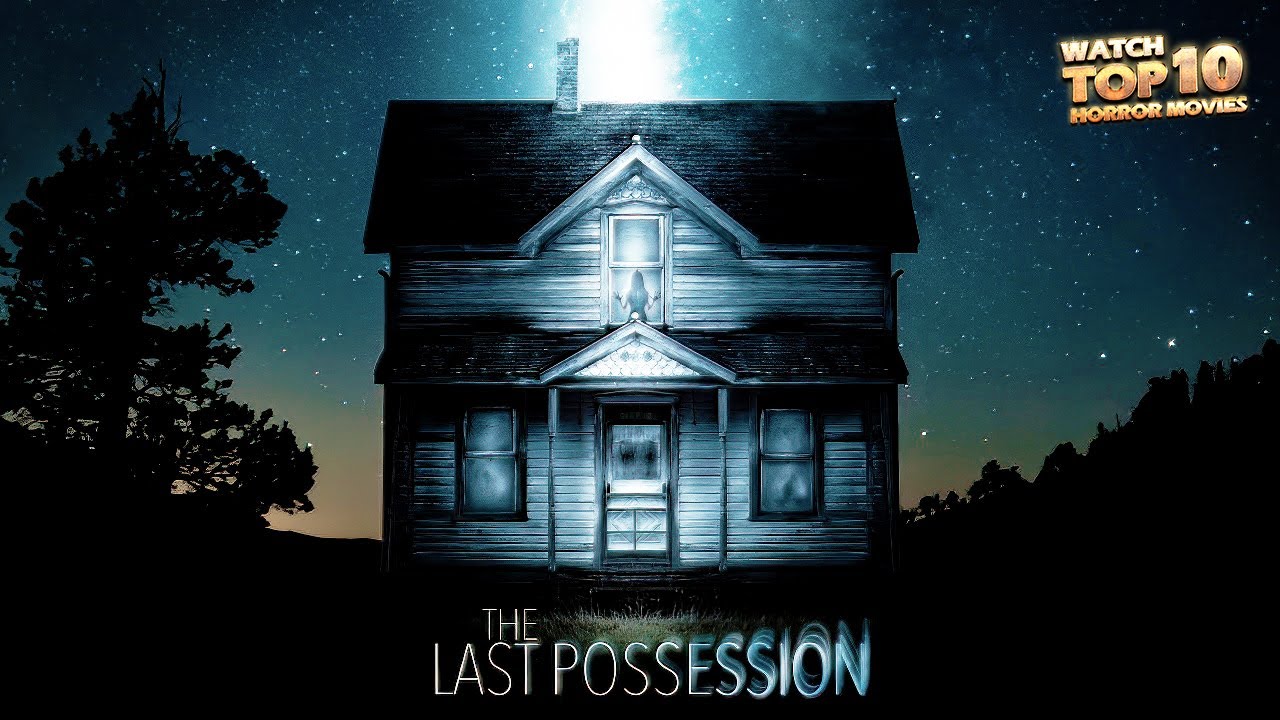 THE LAST POSSESSION: SCIENCE CAN'T EXPLAIN IT 🎬 Full Horror Movie Premiere 🎬 English HD 2023