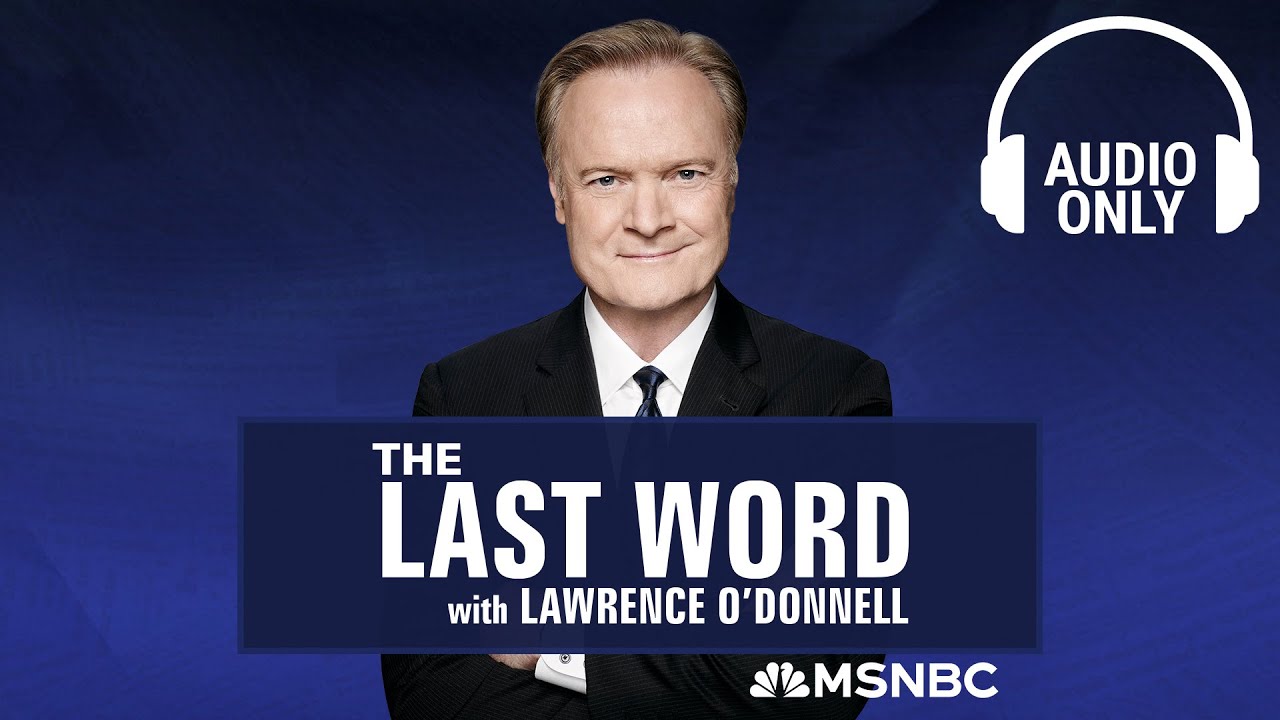 The Last Word With Lawrence O’Donnell - June 12 | Audio Only
