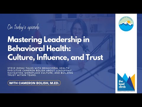 The Lead Climb - Mastering Leadership in Behavioral Health: Culture, Influence, and Trust