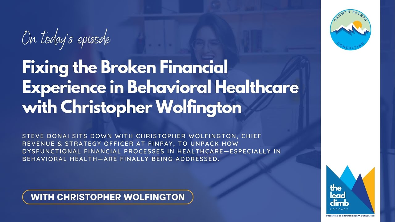 The Lead Climb: Fixing the Broken Financial Experience in Behavioral Health, Christopher Wolfington