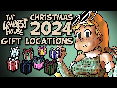 The Lewdest House - all gift locations - Christmas 2024 event